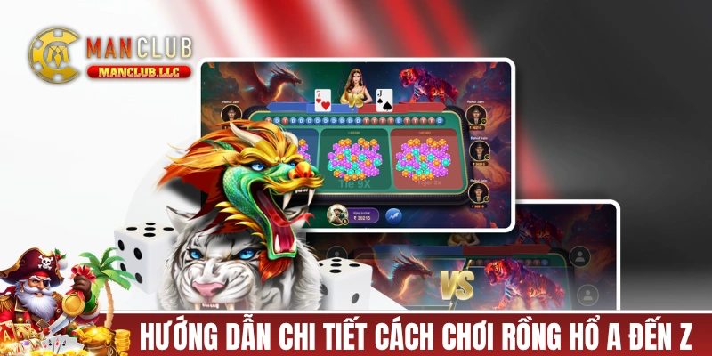 Hướng dẫn chi tiết cách chơi Rồng Hổ A đến Z