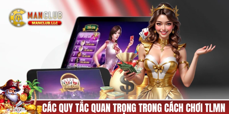Các quy tắc quan trọng trong cách chơi TLMN