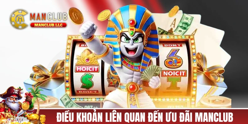 Những điều khoản liên quan đến nhận ưu đãi MANCLUB