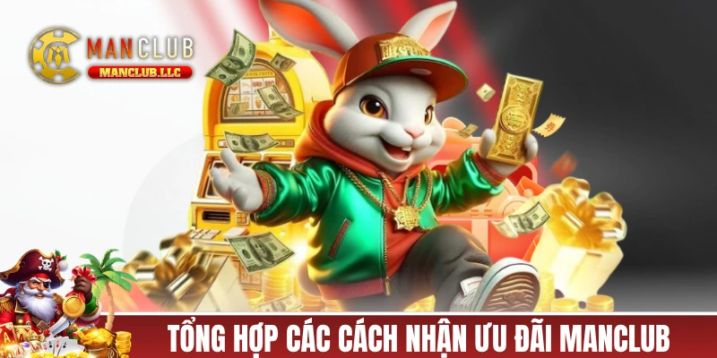 Tổng hợp các cách nhận ưu đãi MANCLUB hiện hành