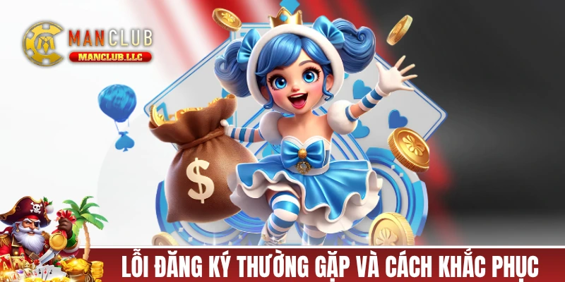 Những lỗi đăng ký MANCLUB thường gặp và cách khắc phục