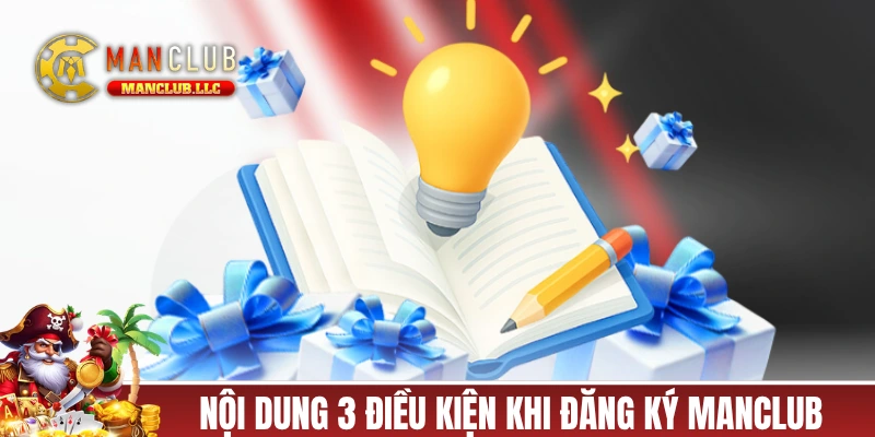 Nội dung 3 điều kiện khi đăng ký MANCLUB