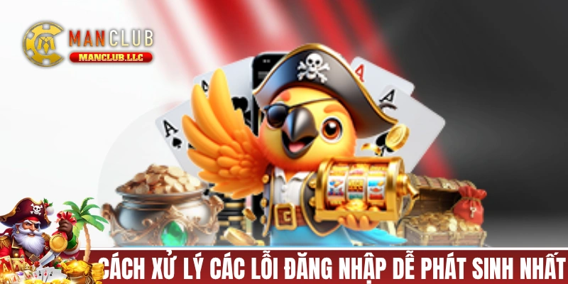 Cách xử lý các lỗi đăng nhập dễ phát sinh nhất