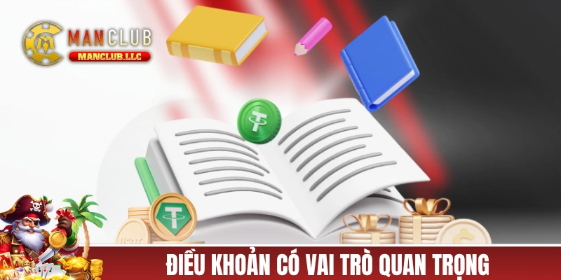 Điều khoản điều kiện MANCLUB có vai trò rất quan trọng
