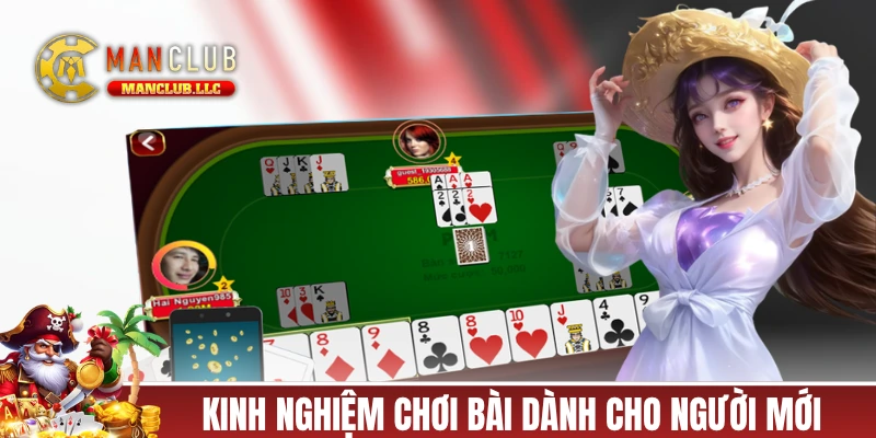 Một số kinh nghiệm chơi bài dành cho người mới