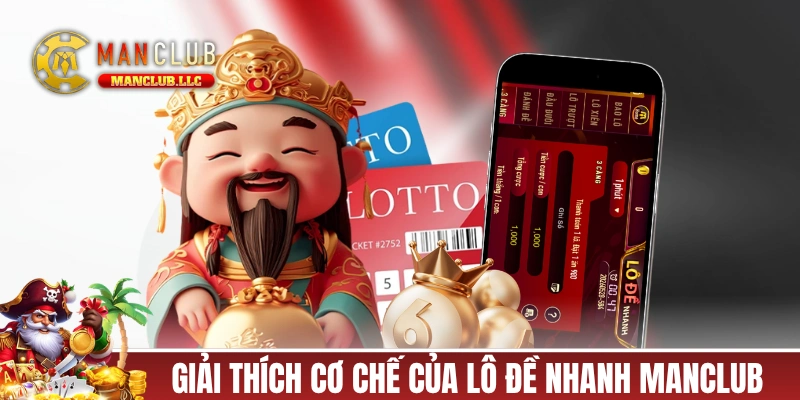 Giải thích cơ chế của lô đề nhanh MANCLUB