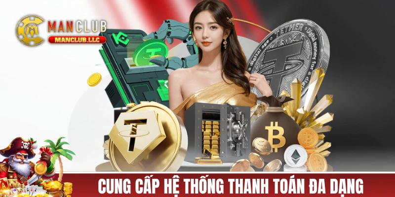 MANCLUB cung cấp hệ thống thanh toán siêu đa dạng