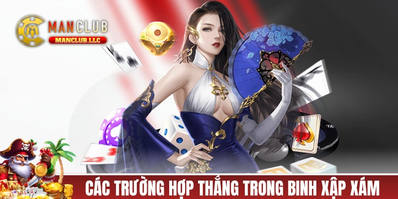 Các trường hợp thắng trong game Binh Xập Xám