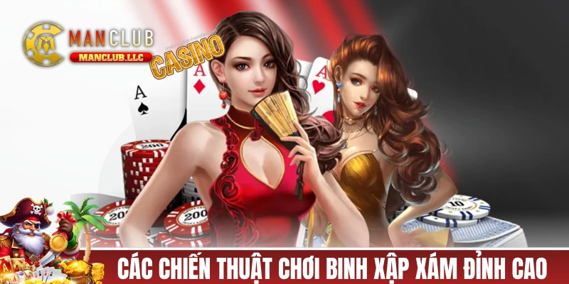 Một số chiến thuật chơi Binh Xập Xám dễ thắng