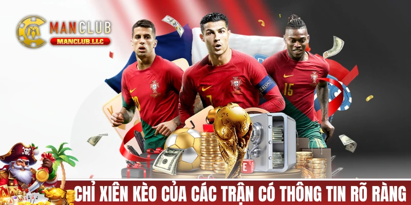 Chỉ nên xiên kèo của các trận có thông tin rõ ràng