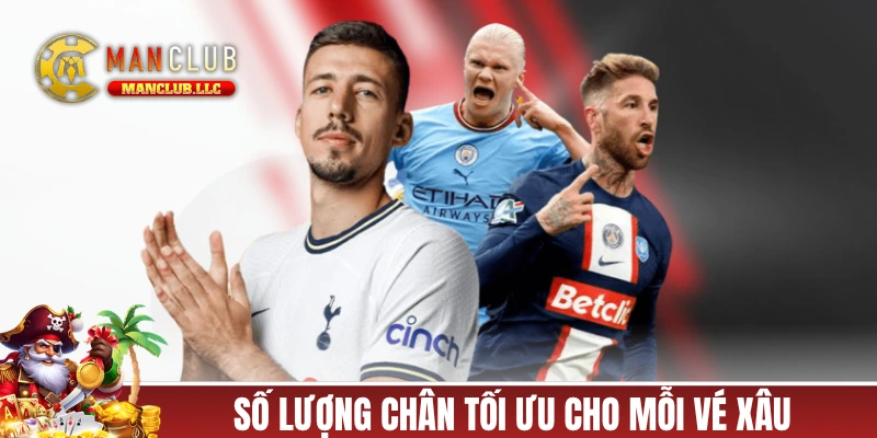 Số lượng chân tối ưu theo mẹo soi kèo xiên MANCLUB