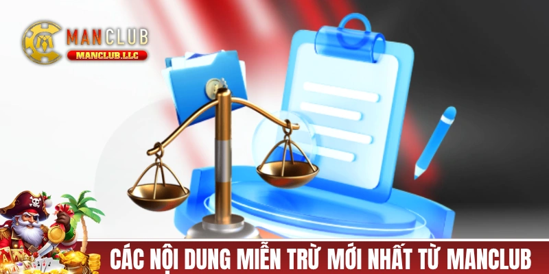 Các nội dung miễn trừ mới nhất từ MANCLUB