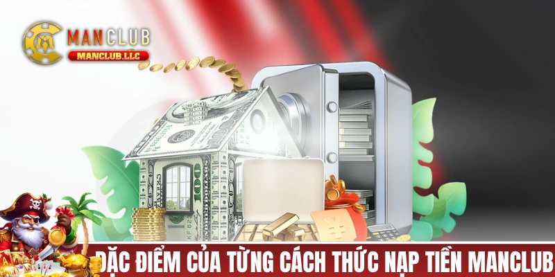 Đặc điểm của từng cách thức nạp tiền MANCLUB