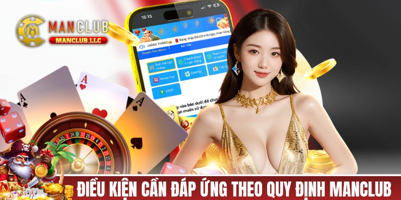 Các điều kiện cần đáp ứng theo quy định của MANCLUB