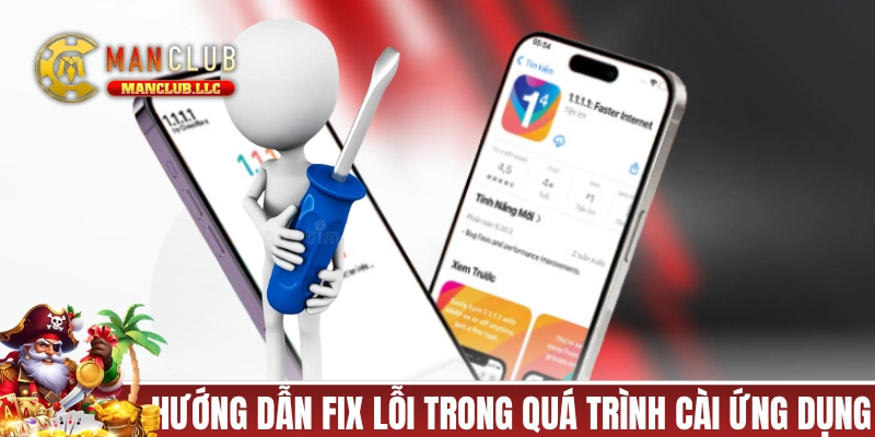 Hướng dẫn fix lỗi trong quá trình cài ứng dụng